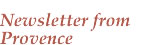 Newsletter from Provence